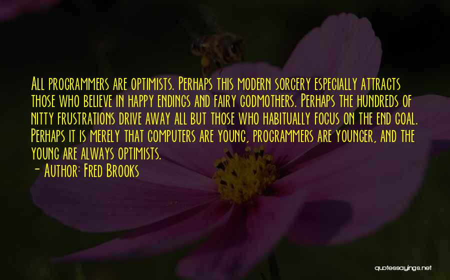 Happy Are Those Who Quotes By Fred Brooks