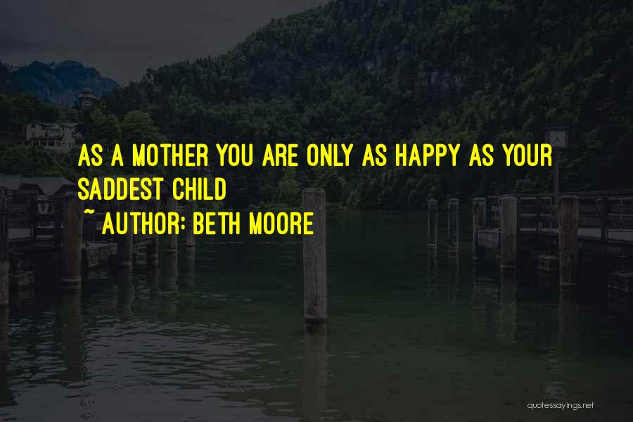 Happy As A Child Quotes By Beth Moore