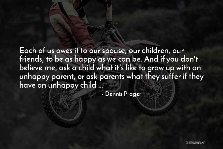 Happy As A Child Quotes By Dennis Prager