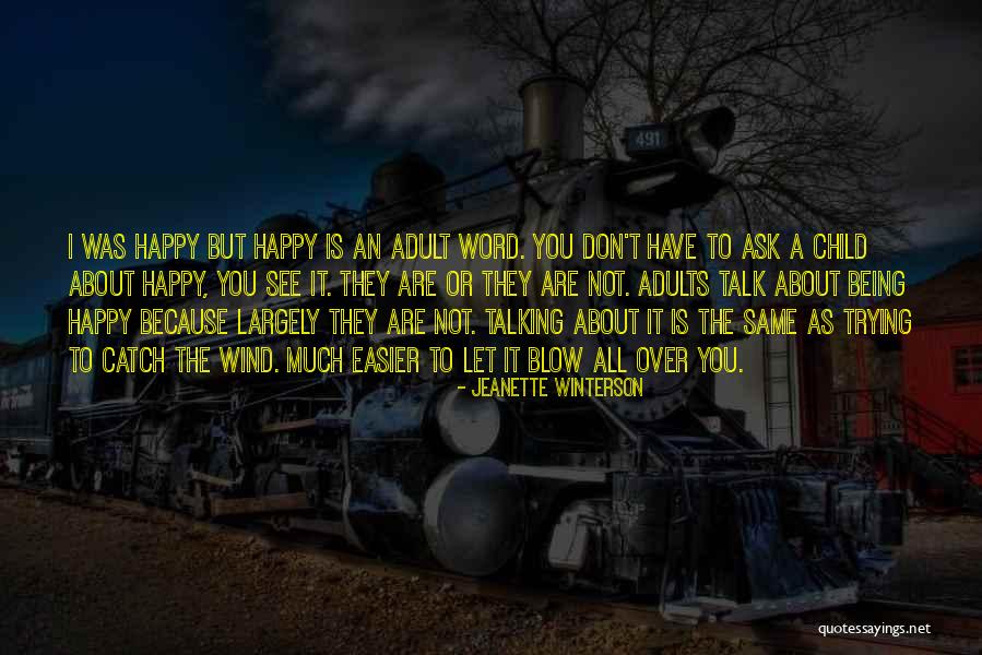 Happy As A Child Quotes By Jeanette Winterson Happy As A Child Quotes By Jeanette Winterson
