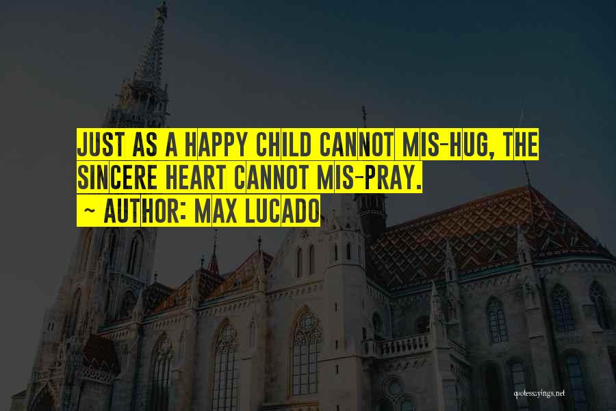 Happy As A Child Quotes By Max Lucado