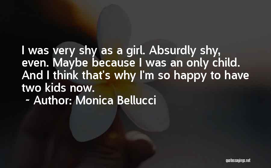 Happy As A Child Quotes By Monica Bellucci
