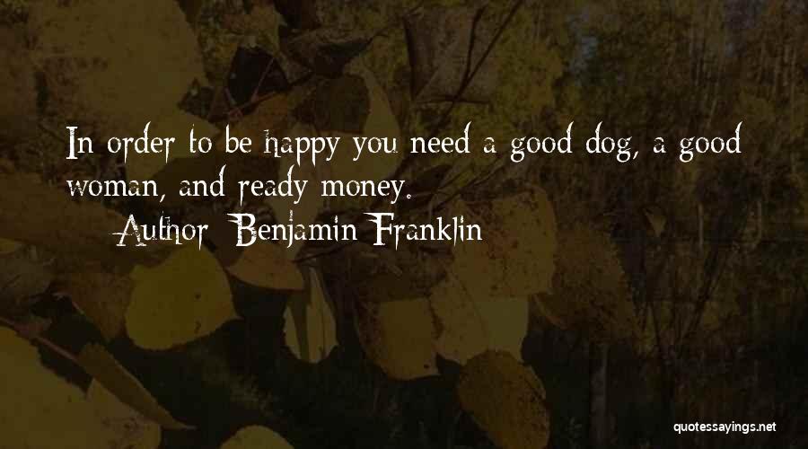 Happy As A Dog Quotes By Benjamin Franklin