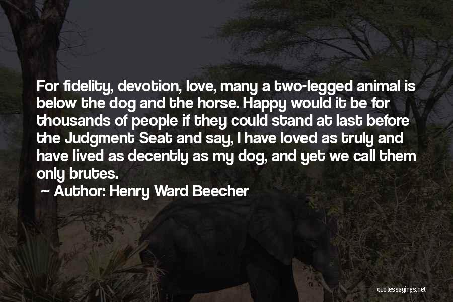 Happy As A Dog Quotes By Henry Ward Beecher