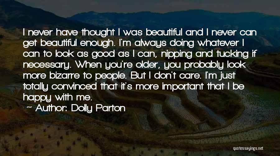 Happy As Can Be Quotes By Dolly Parton