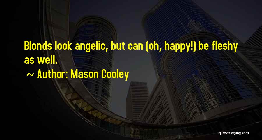 Happy As Can Be Quotes By Mason Cooley