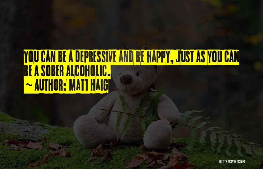 Happy As Can Be Quotes By Matt Haig