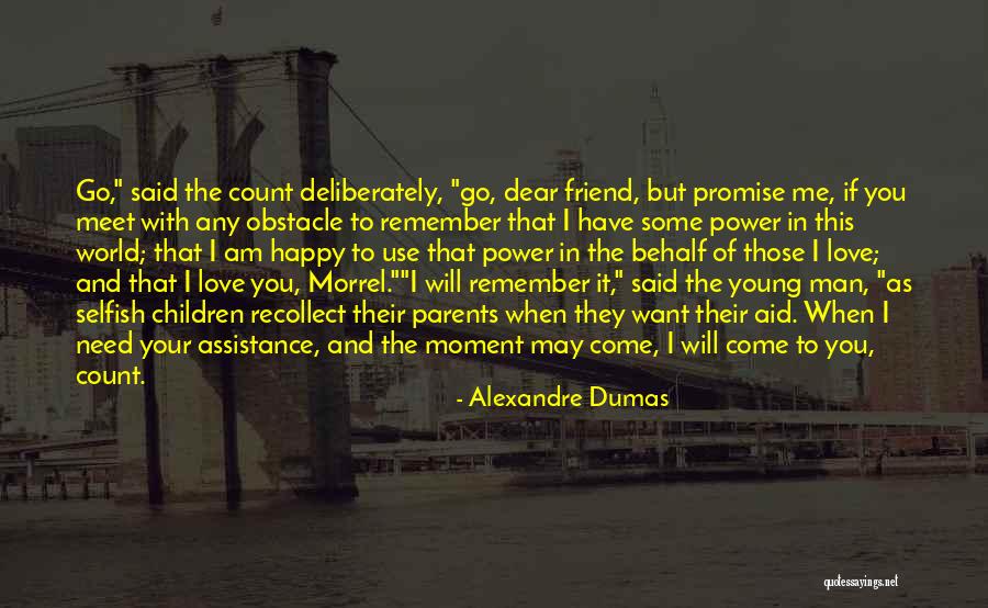 Happy As I Am Quotes By Alexandre Dumas Happy As I Am Quotes By Alexandre Dumas