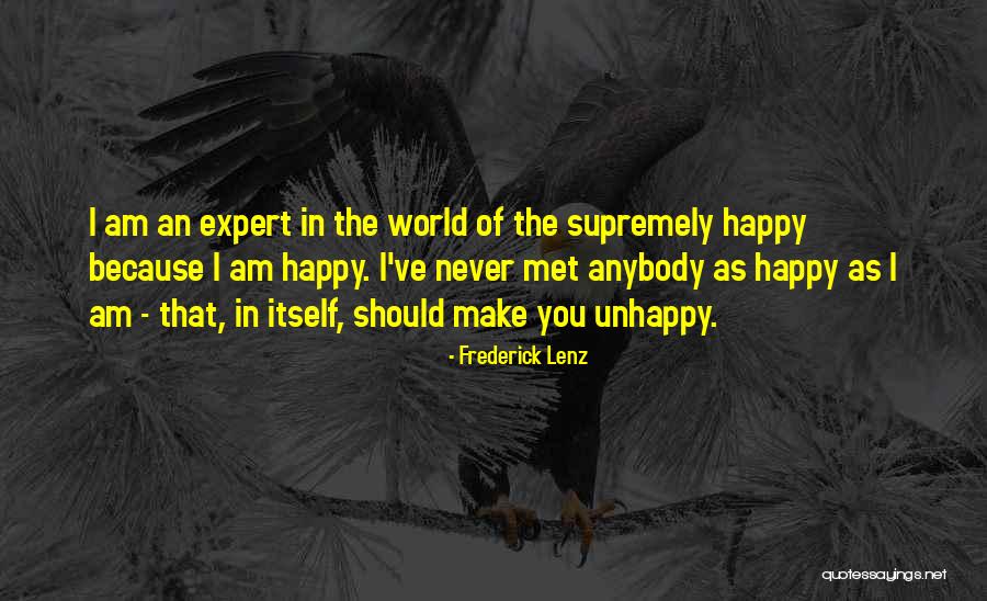 Happy As I Am Quotes By Frederick Lenz Happy As I Am Quotes By Frederick Lenz