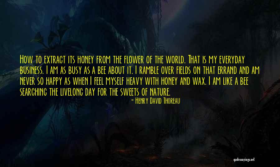 Happy As I Am Quotes By Henry David Thoreau Happy As I Am Quotes By Henry David Thoreau