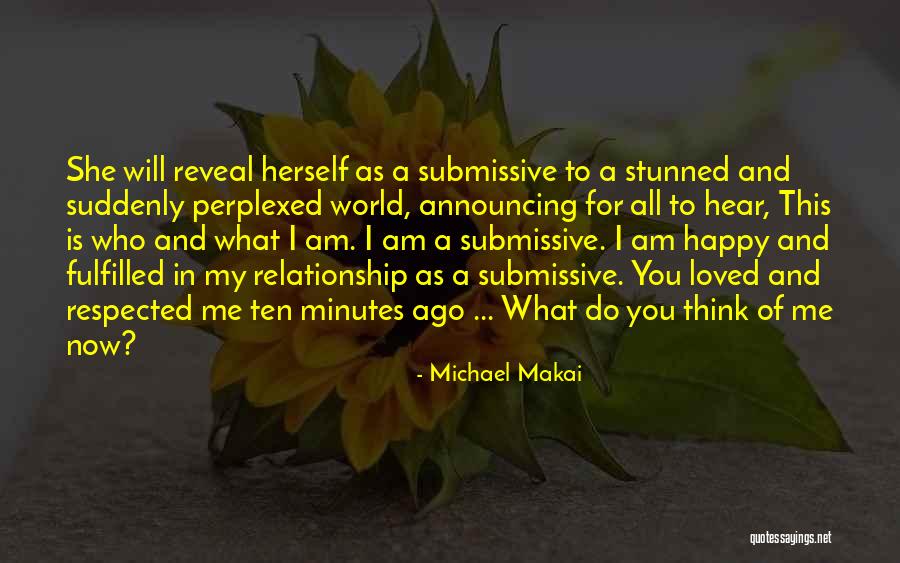 Happy As I Am Quotes By Michael Makai Happy As I Am Quotes By Michael Makai