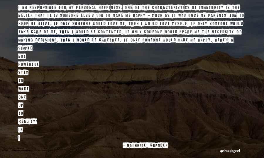 Happy As I Am Quotes By Nathaniel Branden Happy As I Am Quotes By Nathaniel Branden