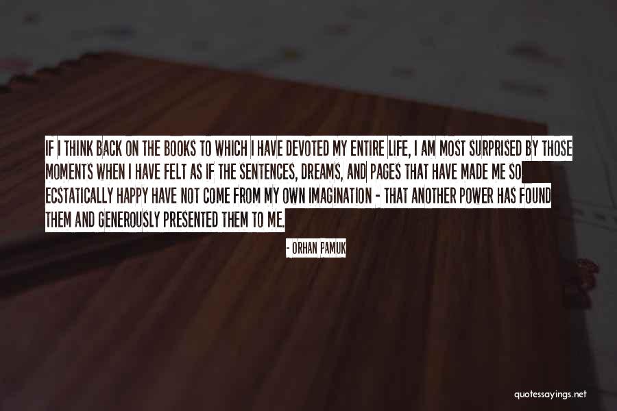 Happy As I Am Quotes By Orhan Pamuk Happy As I Am Quotes By Orhan Pamuk