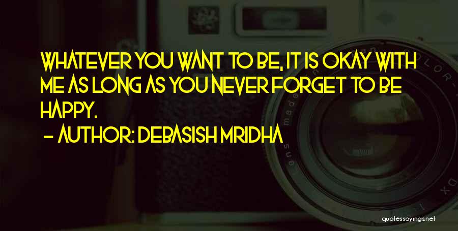 Happy As Quotes By Debasish Mridha