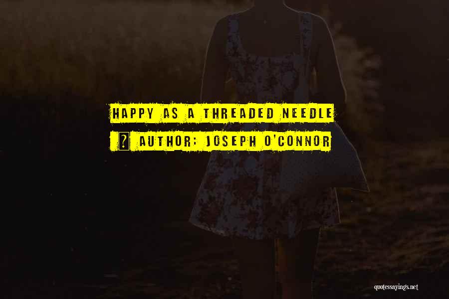 Happy As Quotes By Joseph O'Connor