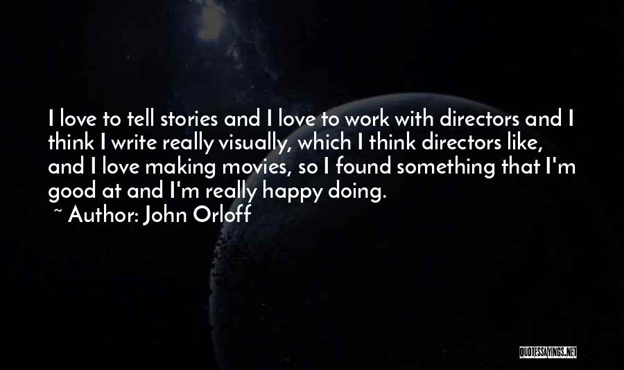 Happy At Work Quotes By John Orloff