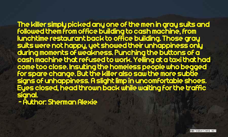 Happy At Work Quotes By Sherman Alexie