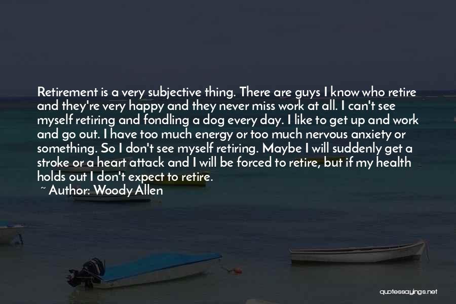 Happy At Work Quotes By Woody Allen
