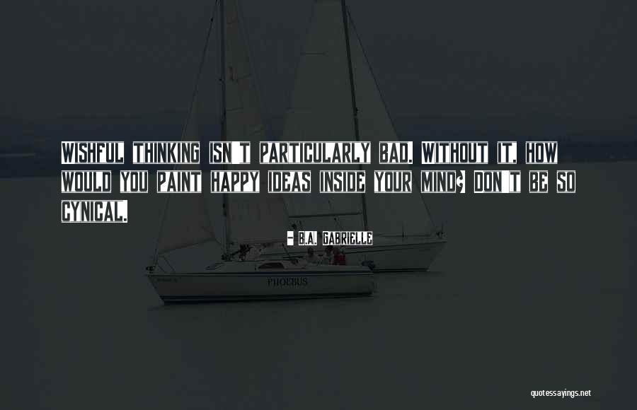 Happy B.d Quotes By B.A. Gabrielle Happy B.d Quotes By B.A. Gabrielle
