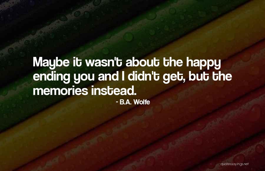 Happy B.d Quotes By B.A. Wolfe Happy B.d Quotes By B.A. Wolfe