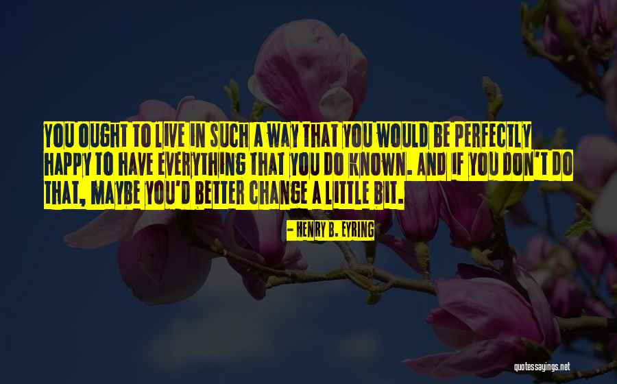 Happy B.d Quotes By Henry B. Eyring Happy B.d Quotes By Henry B. Eyring