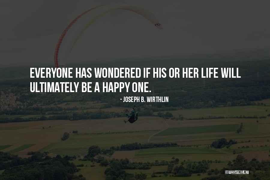 Happy B.d Quotes By Joseph B. Wirthlin Happy B.d Quotes By Joseph B. Wirthlin