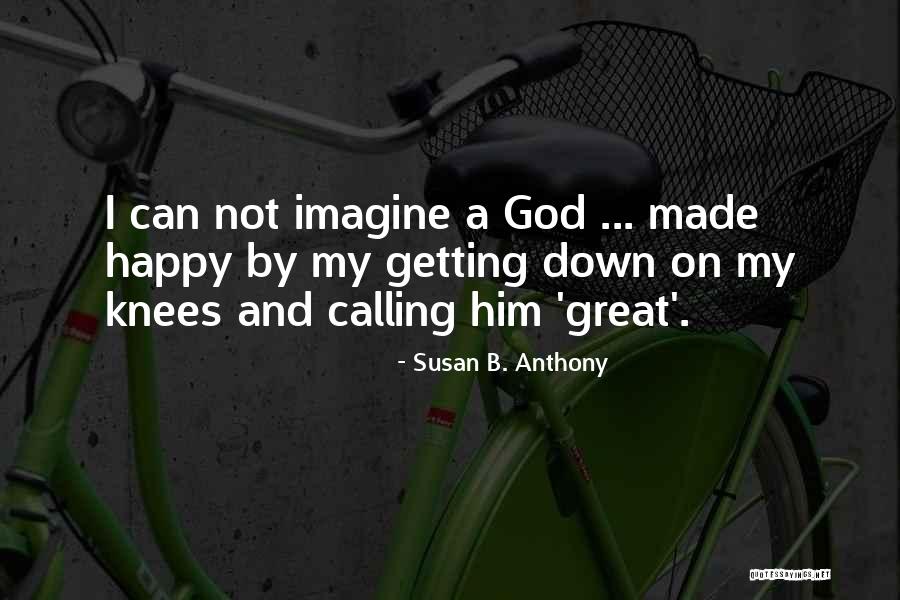 Happy B.d Quotes By Susan B. Anthony Happy B.d Quotes By Susan B. Anthony