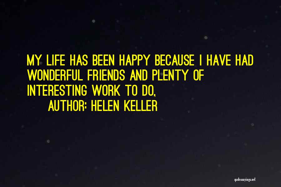 Happy Because Of Friends Quotes By Helen Keller