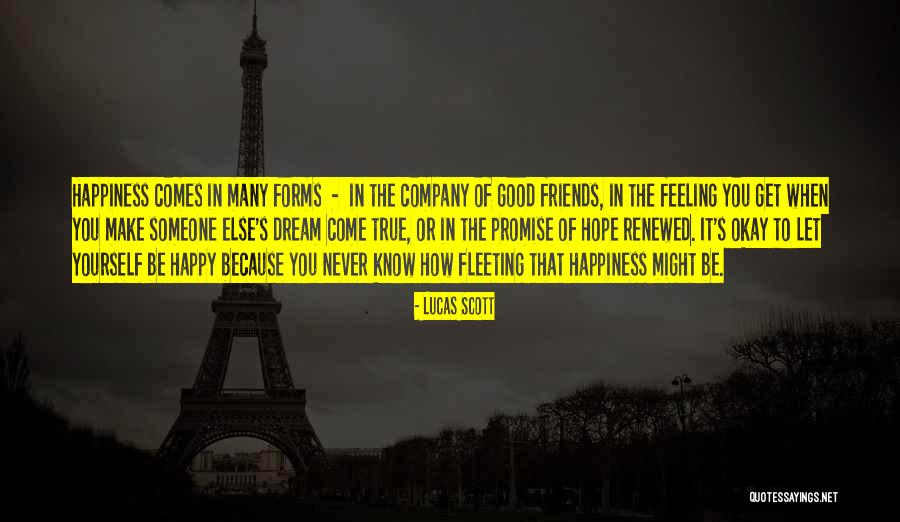 Happy Because Of Friends Quotes By Lucas Scott Happy Because Of Friends Quotes By Lucas Scott
