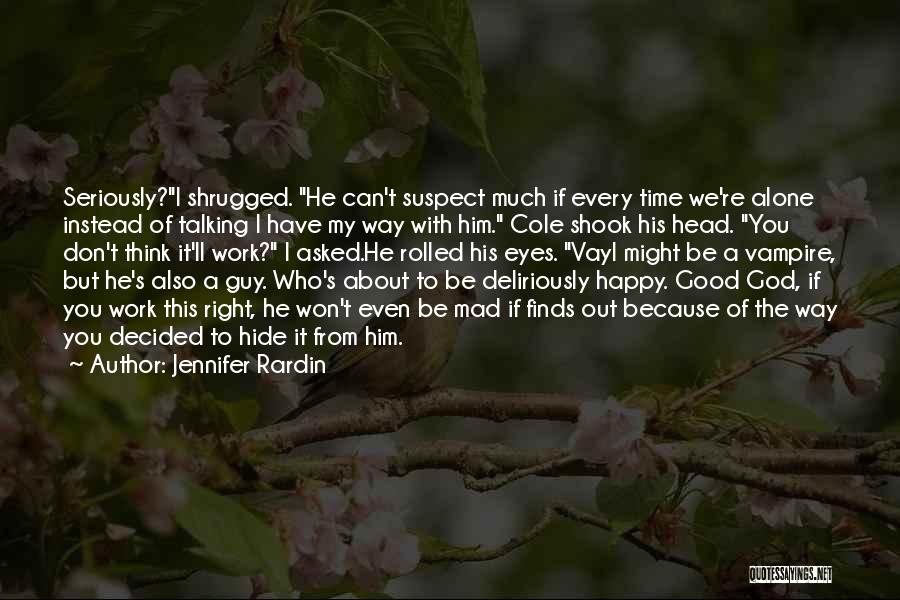 Happy Because Of God Quotes By Jennifer Rardin