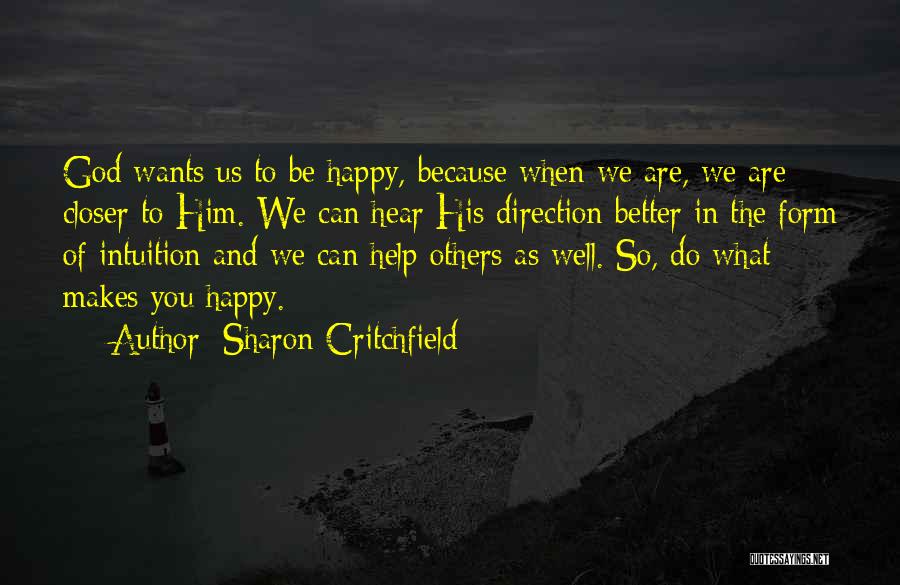 Happy Because Of God Quotes By Sharon Critchfield