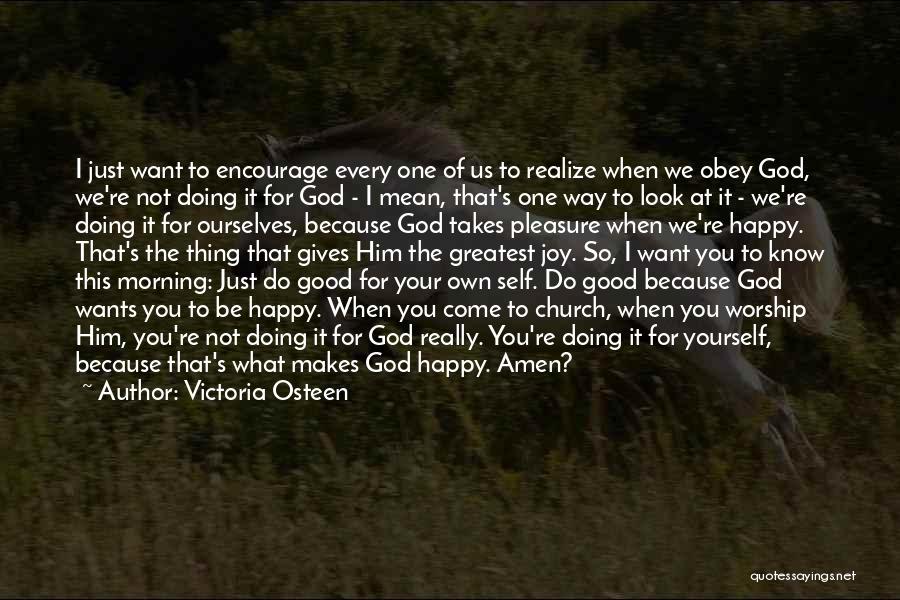 Happy Because Of God Quotes By Victoria Osteen