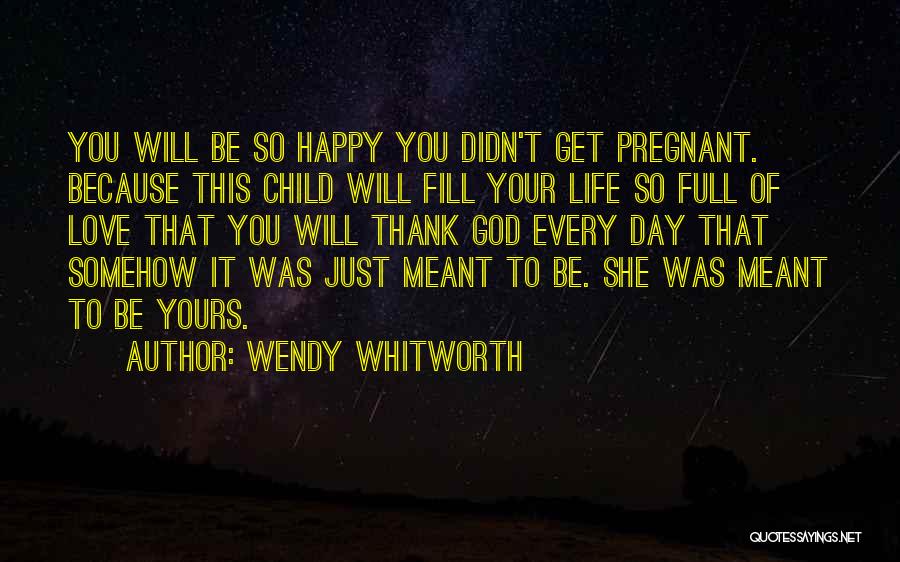 Happy Because Of God Quotes By Wendy Whitworth
