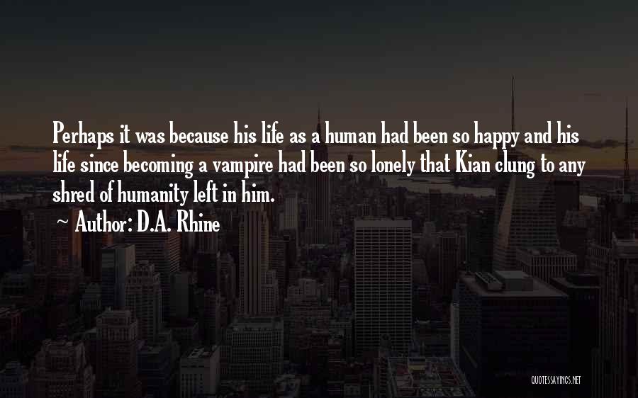 Happy Because Of Him Quotes By D.A. Rhine