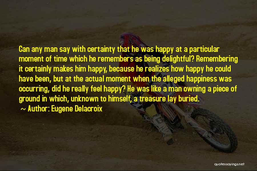 Happy Because Of Him Quotes By Eugene Delacroix