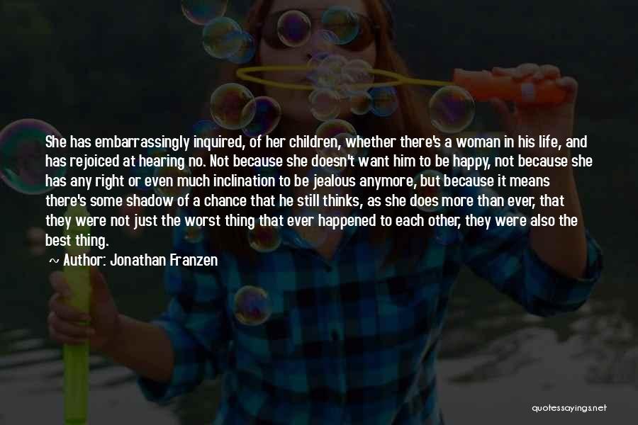 Happy Because Of Him Quotes By Jonathan Franzen