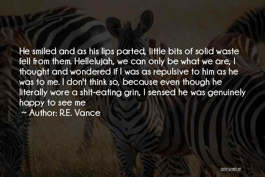Happy Because Of Him Quotes By R.E. Vance