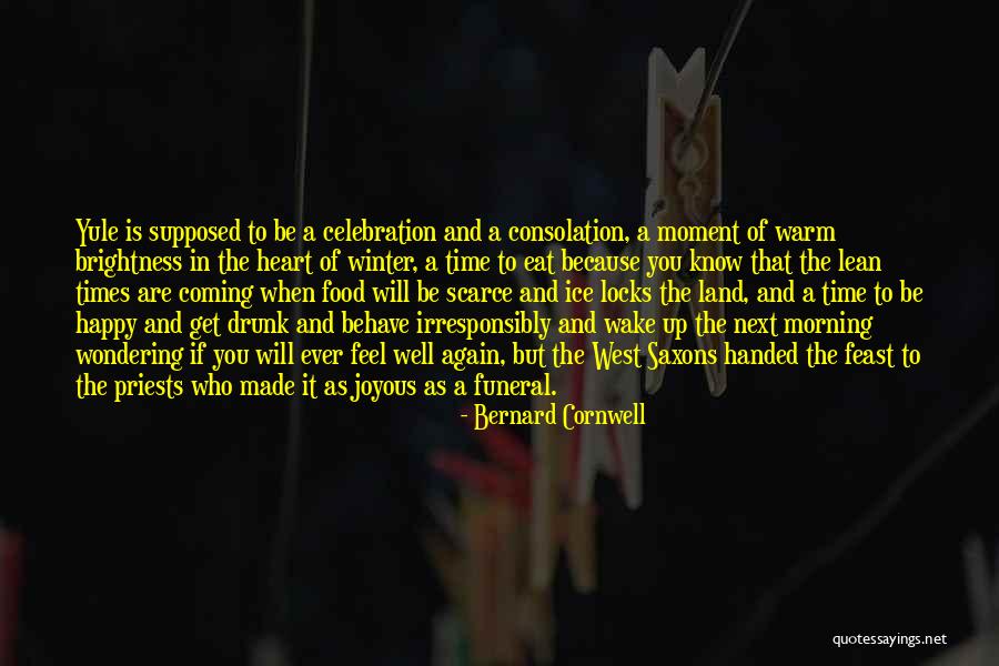 Happy Because Of You Quotes By Bernard Cornwell Happy Because Of You Quotes By Bernard Cornwell
