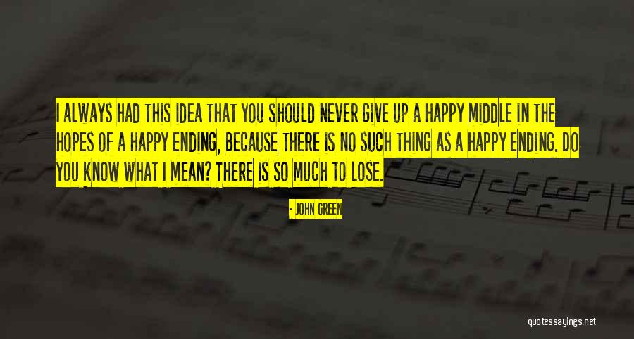Happy Because Of You Quotes By John Green Happy Because Of You Quotes By John Green