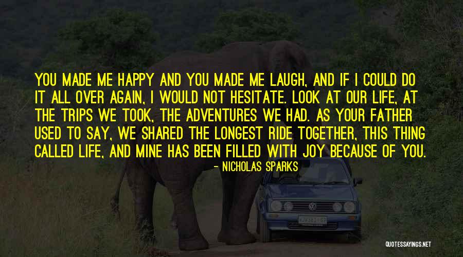 Happy Because Of You Quotes By Nicholas Sparks Happy Because Of You Quotes By Nicholas Sparks