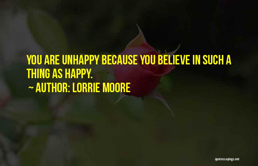 Happy Because You Quotes By Lorrie Moore