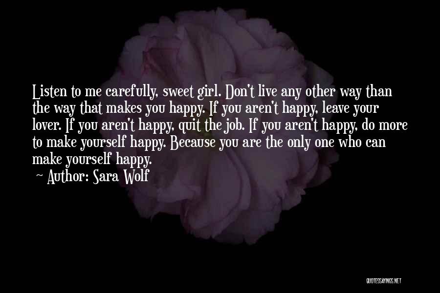 Happy Because You Quotes By Sara Wolf