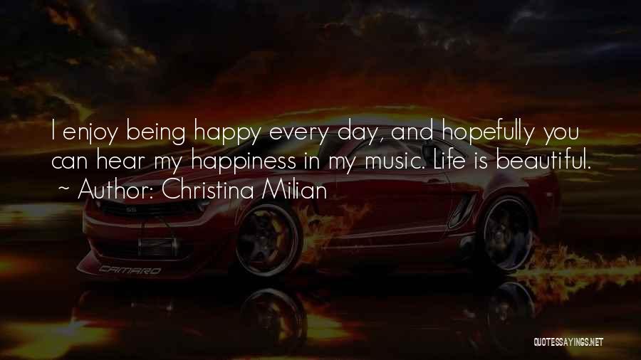 Happy Being Quotes By Christina Milian