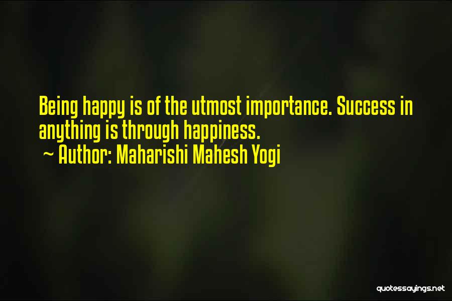 Happy Being Quotes By Maharishi Mahesh Yogi