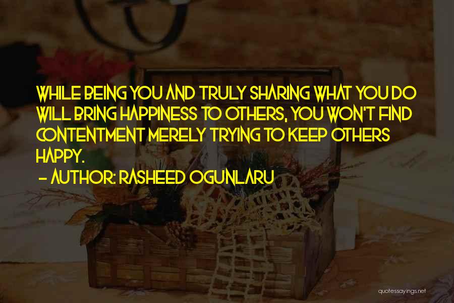 Happy Being Quotes By Rasheed Ogunlaru