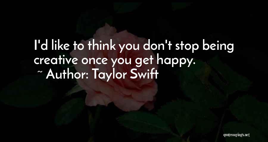 Happy Being Quotes By Taylor Swift