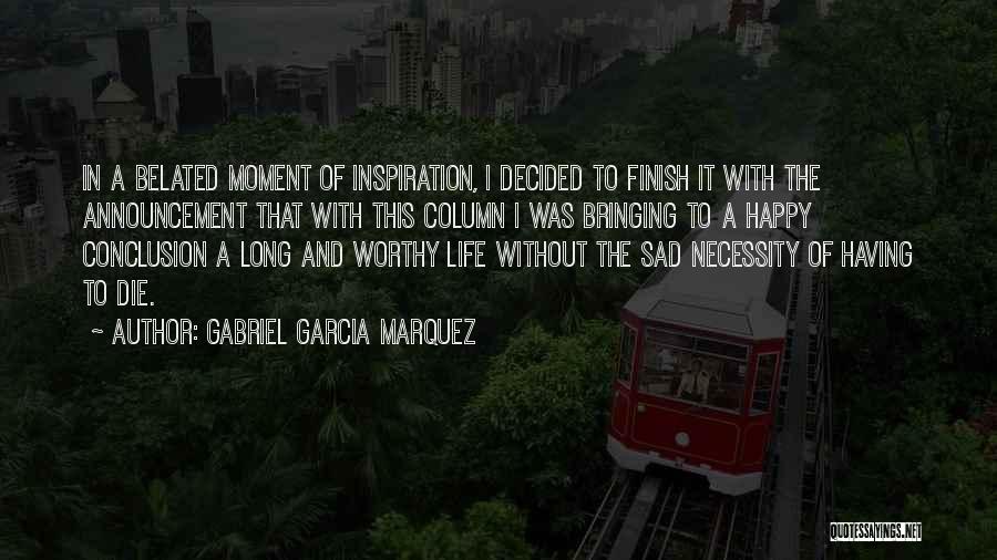 Happy Belated Quotes By Gabriel Garcia Marquez