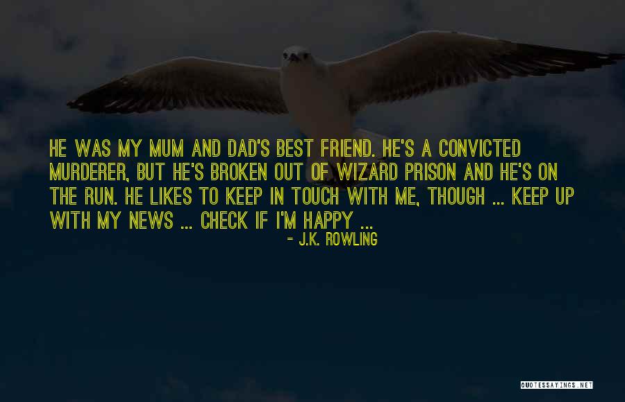 Happy Best Friend Quotes By J.K. Rowling Happy Best Friend Quotes By J.K. Rowling