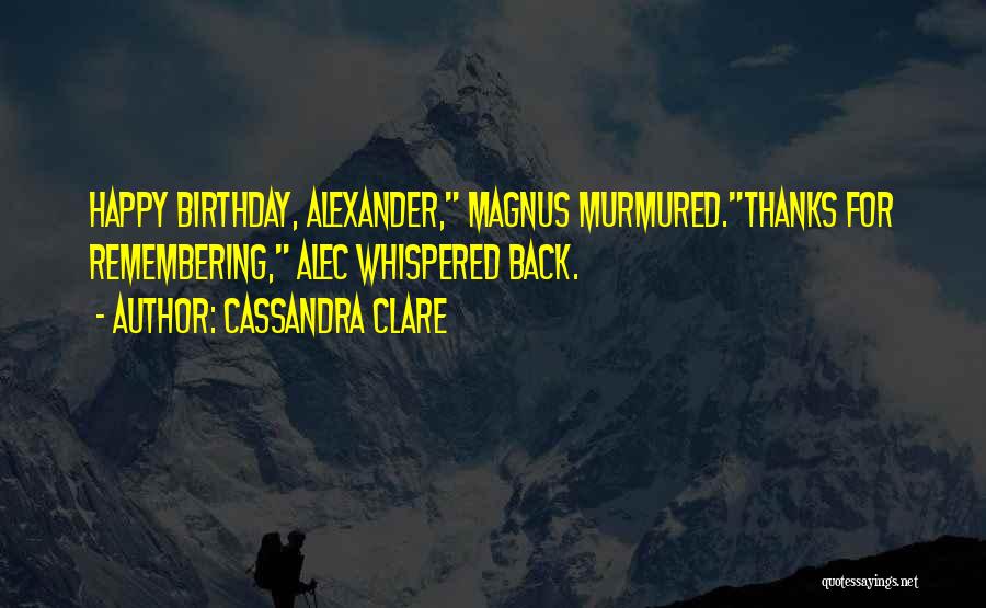 Happy Birthday And Love Quotes By Cassandra Clare