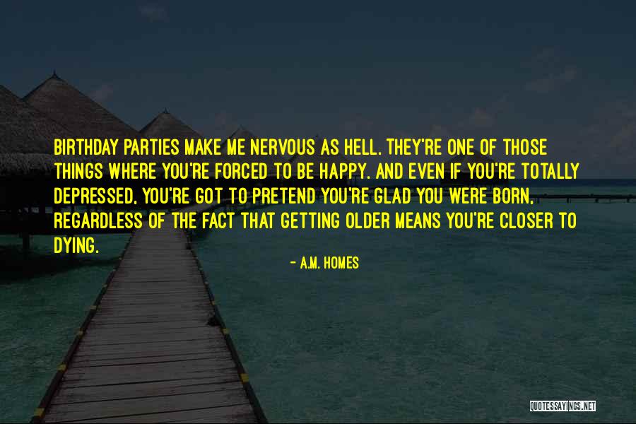 Happy Birthday And Quotes By A.M. Homes Happy Birthday And Quotes By A.M. Homes